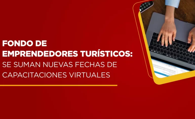 Nuevas fechas de capacitaciones para postular al Fondo de Emprendedores Turísticos