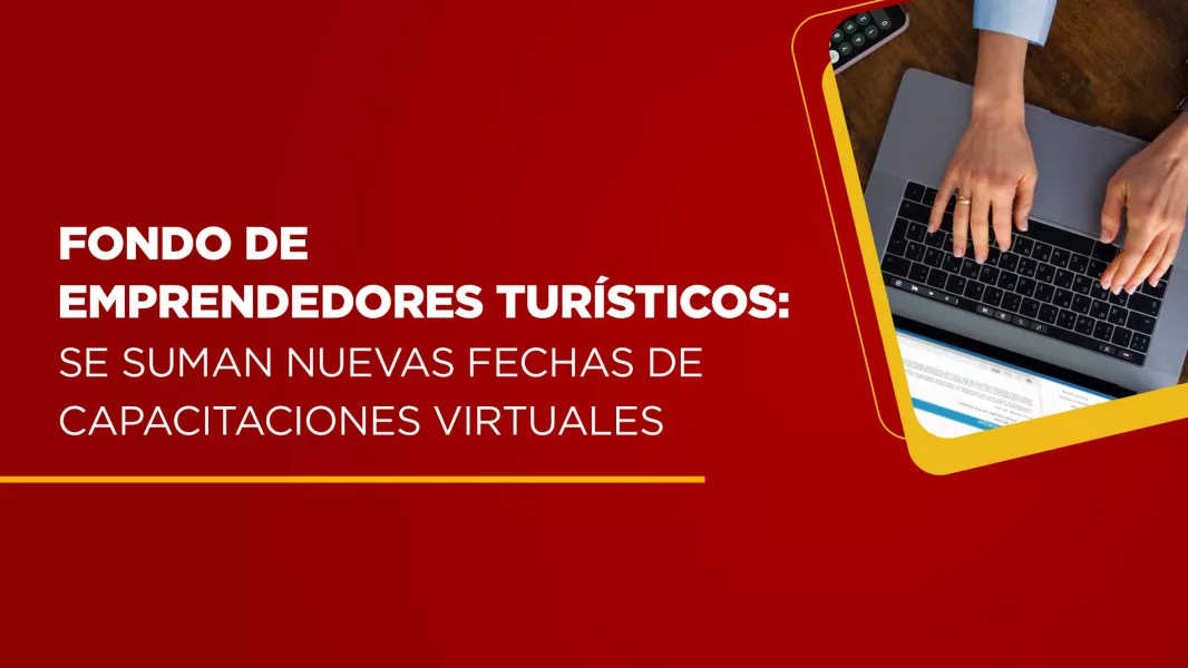 Nuevas fechas de capacitaciones para postular al Fondo de Emprendedores Turísticos