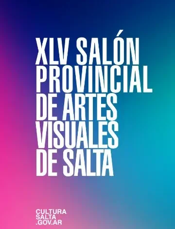 45º Salón Provincial de Artes Visuales de Salta