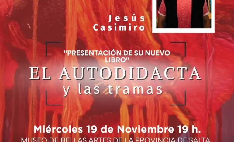 Jesús Casimiro presenta su quinto libro “El autodidacta y las tramas” en el Museo de Bellas Artes