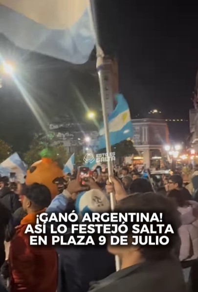 ¡GANÓ ARGENTINA! ASÍ LO FESTEJÓ SALTA EN PLAZA 9 DE JULIO